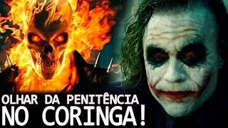 E SE O MOTOQUEIRO FANTASMA USASSE O OLHAR DA PENITÃŠNCIA NO CORINGA [upl. by Kerrill]