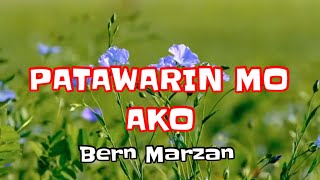 Patawarin Mo Ako  Lyrics  Original Composition by Bern Marzan [upl. by Arahsal]