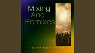 Mixing and Remixes [upl. by Lunnete200]