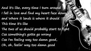 Nickelback Feeling Way To Damn Good Lyrics [upl. by Nyrem257]