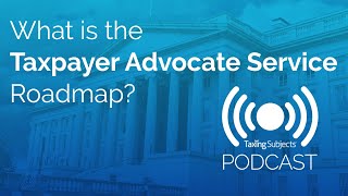 Amanda on the Taxpayer Advocate Service Roadmap  E32 [upl. by Minerva]