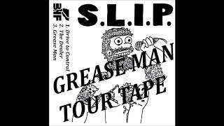 SLIP  Grease Man tour tape 2018 [upl. by Georgeanne]