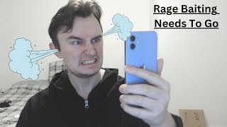 Rage Baiting Needs To Go [upl. by Ienttirb]