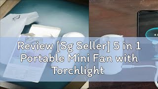 Review Sg Seller 5 in 1 Portable Mini Fan with Torchlight Power Bank Handheld USB Rechargeable Ta [upl. by Ynnek]