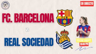 FC BARCELONA VS REAL SOCIEDAD FEMENINO EN VIVO HOY 🎙️ LA LIGA F [upl. by Sauveur]