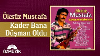 Öksüz Mustafa  Kader Bana Düşman Oldu Official Audio [upl. by Laemaj]