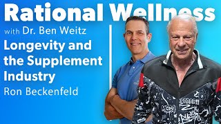 Longevity and the Supplement Industry with Ron Beckenfeld Rational Wellness Podcast 390 [upl. by Radnaskela248]