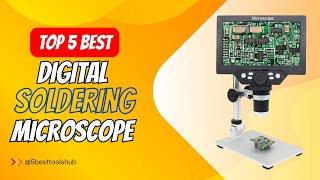 Top 5 Best Digital Soldering Microscope 2024 [upl. by Tila363]