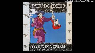 Pseudo Echo  Living In A Dream Metal Mix [upl. by Galina296]