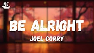 Joel Corry  Be Alright Lyrics [upl. by Annail]