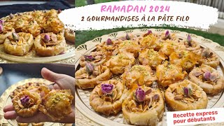 RAMADAN 2024 2 Gourmandises express à la pâte FILO facile et rapide même pour les DEBUTANTS [upl. by Sibley]