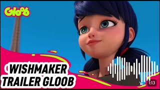 WISHMAKER GLOOB TRAILER SOUNDTRACK MIRACULOUS LADYBUG SEASON 4 [upl. by Simonette843]