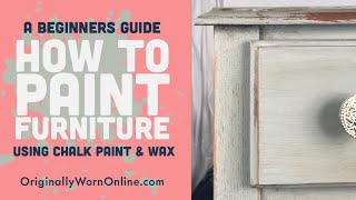 Beginners Guide on How to Use Chalk Paint Distress amp Wax to Paint Furniture amp Cabinets [upl. by Cob]