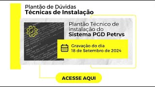 Plantão instalação e configuração PGD Petrvs  18092024 [upl. by Ricoriki]