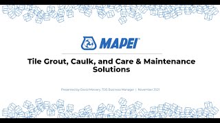 MAPEI Webinar Tile Grout Caulk and Care and Maintenance Solutions [upl. by Linis41]