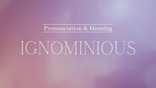 How to Pronounce Ignominious  British Pronunciation amp Meaning [upl. by Silvestro]