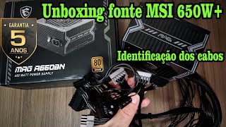 Fonte MSI MAG A650BN 650W Unboxing e instalação [upl. by Corb]