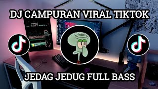 DJ CAMPURAN VIRAL TIKTOK 2024 JEDAG JEDUG FULL BASS TERBARU [upl. by Ahsikam39]