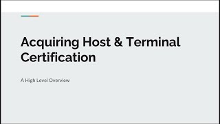 Terminal amp Acquirer Host Certification  A High Level Overview [upl. by Philbert816]