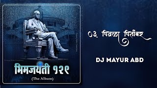 03 PIVALA PITAMBAR  FINAL MIX  DJ MAYUR ABD [upl. by Alby]