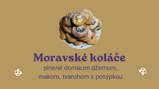 VOŇAVÉ MORAVSKÉ KOLÁČE ŤA POŠLÚ DO KOLIEN NAPLNENÉ LEKVÁROM MAKOM A TVAROHOM SÚ NEODOLATEĽNÉ [upl. by Jeremias]