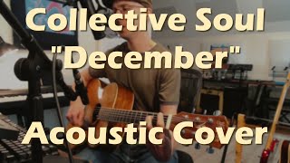 Collective Soul  December Acoustic Cover [upl. by Adiasteb]