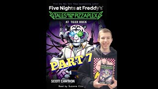 Reading part 7 tiger rock five nights at Freddys tales from the pizzaplex book by Scott cawthon [upl. by Bremser]