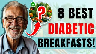 8 Best Diabetes Foods To Eat For Breakfast 2024  Diabetic Breakfast Ideas [upl. by Cassius]