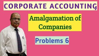 Corporate Accounting I Amalgamation of Companies I Problems and Solutions I Part 6 I Khans Commerce [upl. by Kathe637]