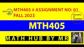 MTH405 ASSIGNMENT NO 1 SOLUTION FALL 2023 PRESENTED BY MUHAMMAD RAMZAN [upl. by Suolhcin]