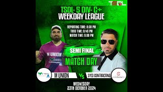 TSDL5 DIVC WEEKDAY LEAGUE Syed Contracting Vs M Union 23rd Oct 2024 [upl. by Leamse]