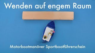 Wenden auf engem Raum  Motorbootmanöver Sportbootführerschein 6 [upl. by Dymoke]