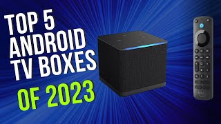 Top 5 BEST Android TV box of 2023 [upl. by Addie]