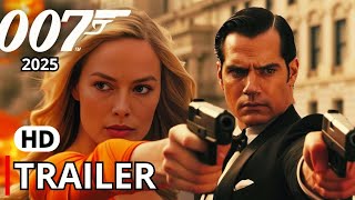 James Bond 26 007  Concept Trailer 2025  Henry Cavill Margot Robbie [upl. by Notselrahc]