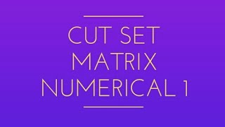 Network Topology amp Graph Theory Ep7 Cut set matrix numerical 1 [upl. by Aserehs289]