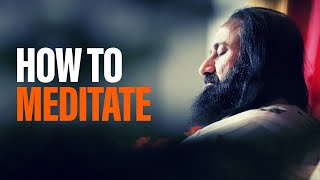 How to Meditate  Tips For Beginners by Gurudev Sri Sri Ravi Shankar [upl. by Esinehs]