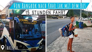 Von Bangkok nach Khao Lak 🚍 15h Horrortrip 😱 [upl. by Amsden]