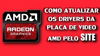 COMO BAIXAR E INSTALAR OS DRIVES DA PLACA DE VIDEO AMD PELO SITE RAPIDO E FACIL 2022 [upl. by Margi]