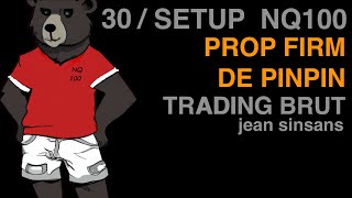 30 SETUP TRADING BRUT PROP FIRM POUR PINPIN TRADING BRUT par JEAN SINSANS [upl. by Ecydnac]