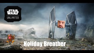 Star Wars Unlimited Holiday Breather [upl. by Dlorej]