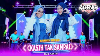 KASIH TAK SAMPAI  Duo Ageng ft Ageng Music Official Live Music [upl. by Ambros]