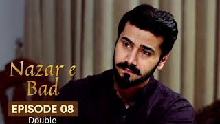 NazreBad  Drama  Double  Episode 08  Hum TV  Azfar Rehman  Sarah Khan  Ali Abbas [upl. by Yekcir]