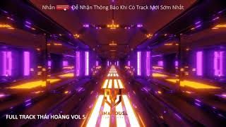 NONSTOP VINAHOUSE 2021 SIÊU PHẨM FULL TRACK THÁI HOÀNG 2022 PHIÊU TỪ ĐẦU ĐẾN CUỐI Vol 5 [upl. by Manus]