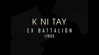 K NI TAY  EX BATTALION OFFICIAL LYRICS VIDEO [upl. by Netsrak]