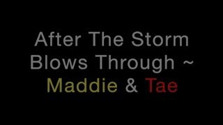 After The Storm Blows Through  Maddie amp Tae Lyrics [upl. by Llevol446]