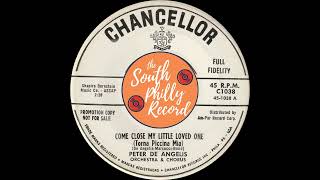 Peter De Angelis Orchestra amp Chorus  Come Close My Little Loved One Chancellor 1959 [upl. by Gherlein]