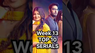 Week 13 Top 10 Serials trpofthisweek trp yrkkh anupama tmkoc udnekiaasha jhanak ghkkpm [upl. by Ayeka]