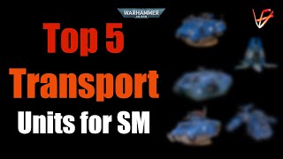 Top 5 Space Marines Transport Units in 10th Edition  Warhammer 40K tactics [upl. by Winzler]