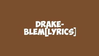 Drake  Blem lyrics [upl. by Margaret509]