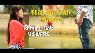 Tere Dar Par Sanam  latest Remix New Song  Cute Romantic Love Story 2018  STR Hits [upl. by Boak]